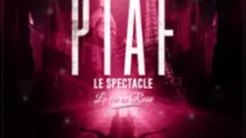 Piaf ! Le Spectacle