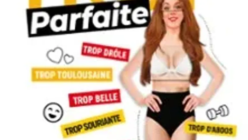 Trop Parfaite