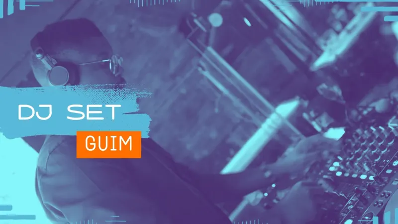 Dj set – Guim