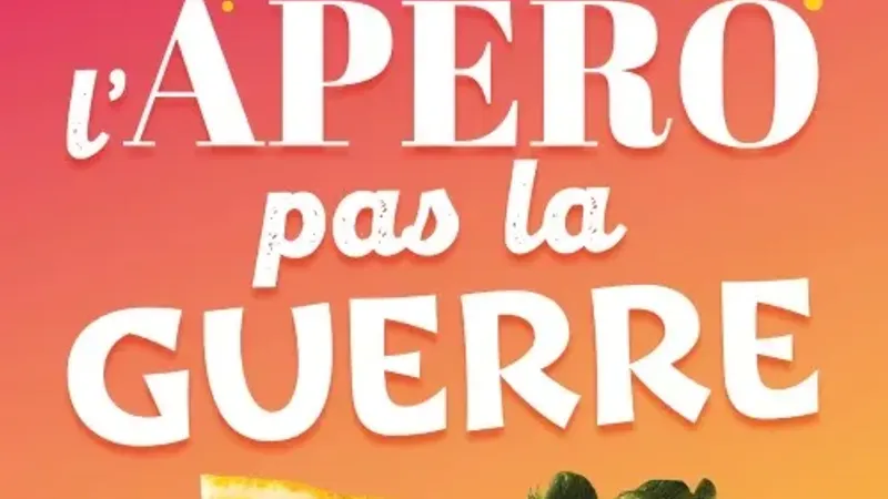 Faites l’apéro pas la guerre