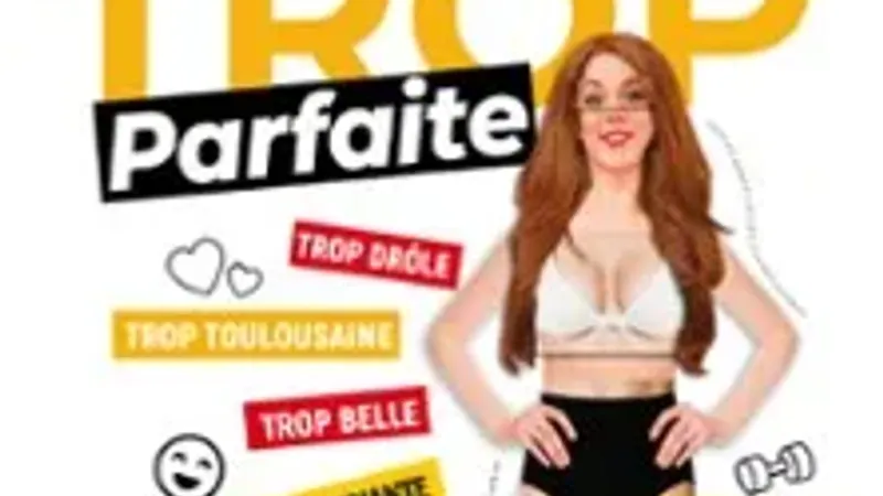 Trop Parfaite