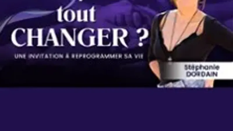Et si tu pouvais tout changer ?